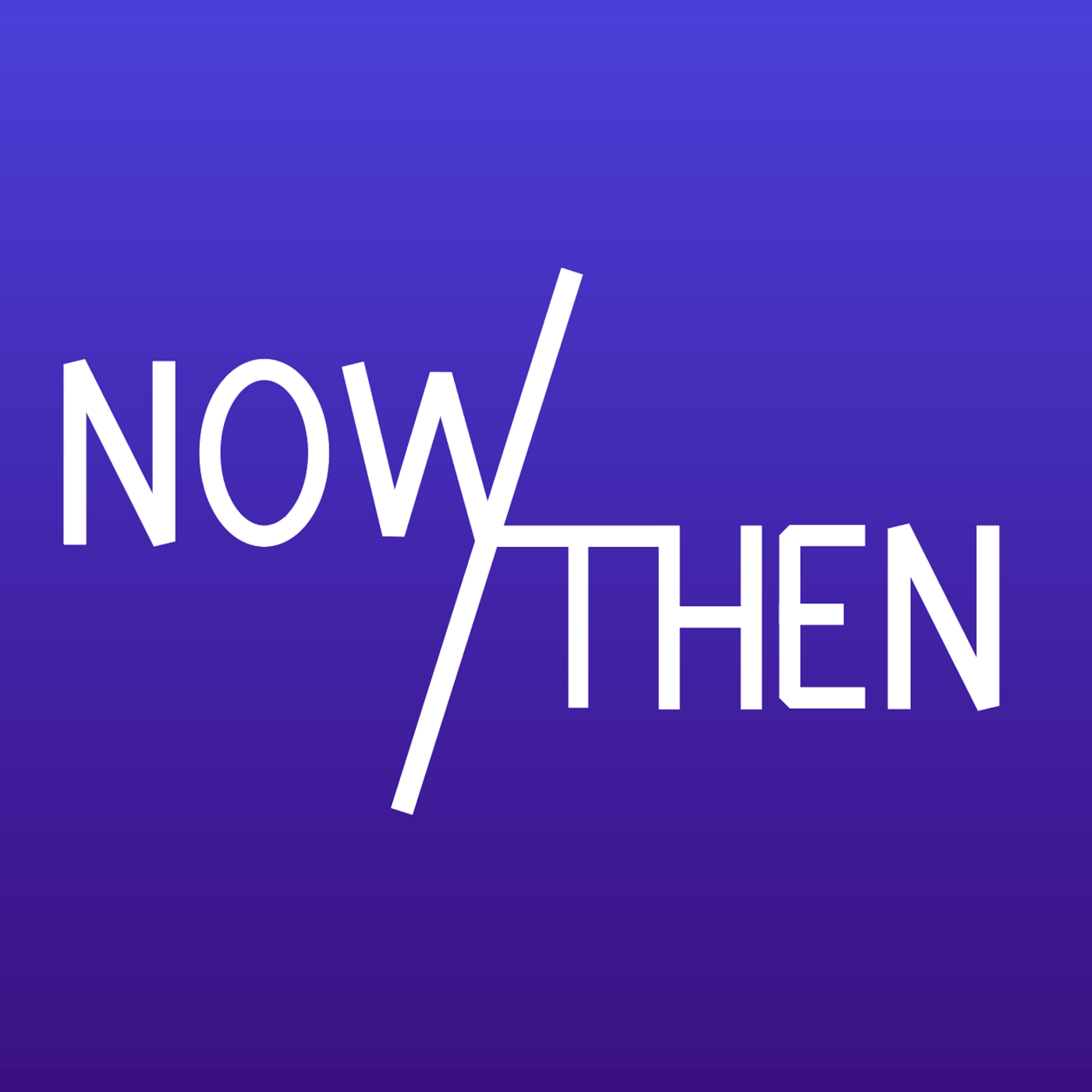 Now as Then